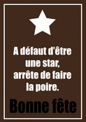 A défaut d'être une star, amuse-toi !